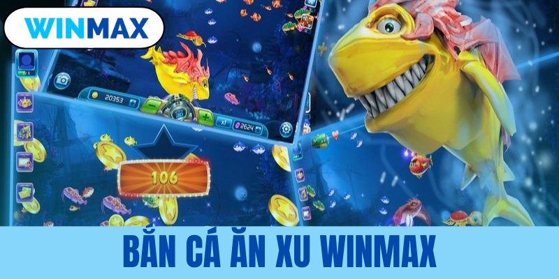 bắn cá ăn xu Vmax