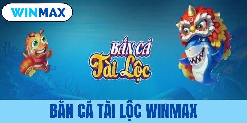 Bắn cá tài lộc Vmax
