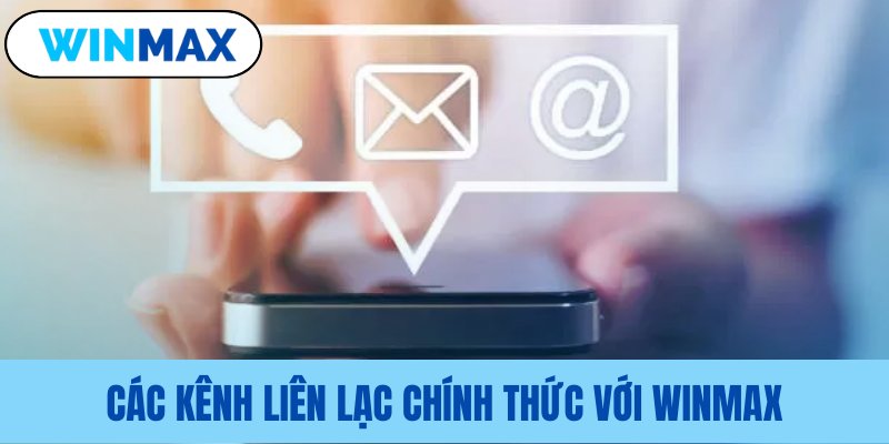 Tổng hợp các phương thức liên lạc Winmax Tổng hợp các phương thức liên lạc Winmax