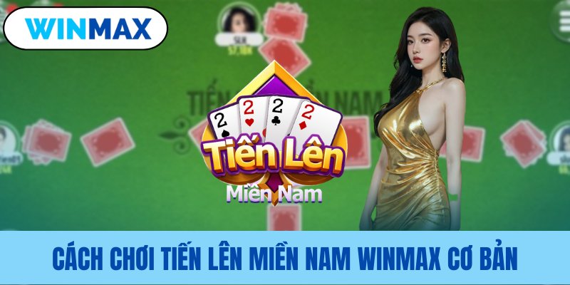 Cách chơi tiến lên miền Nam Vmax cơ bản bạn cần phải nắm Cách chơi tiến lên miền Nam Vmax cơ bản bạn cần phải nắm