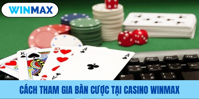 Hướng dẫn các bước tham gia bàn cược