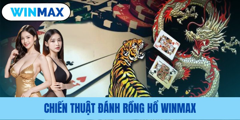 Phương pháp đặt cược thực chiến hiệu quả chien thuat danh rong ho