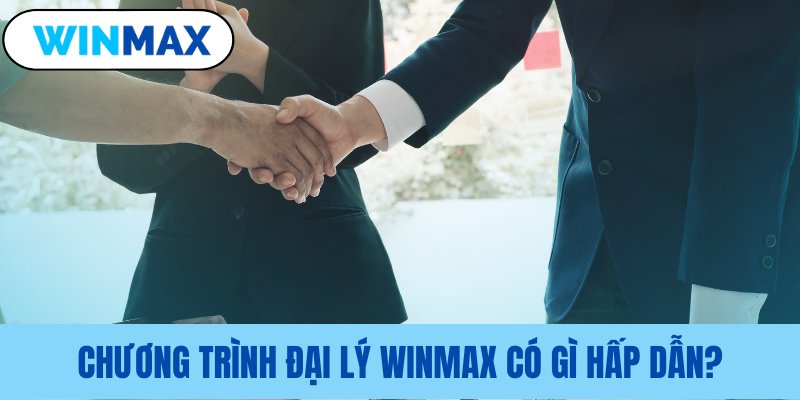 Kiếm tiền dễ dàng với chương trình đại lý Winmax Kiếm tiền dễ dàng với chương trình đại lý Winmax