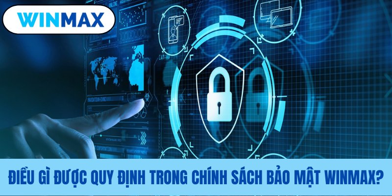 Những quy định cốt lõi trong chính sách bảo mật Vmax Những quy định cốt lõi trong chính sách bảo mật Vmax