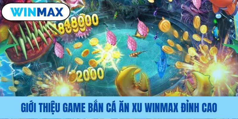 Tổng quan trò chơi bắn cá ăn xu Vmax Tổng quan trò chơi bắn cá ăn xu Vmax