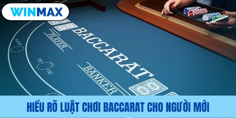 Quy tắc cơ bản người mới cần nắm hieu ro luat choi baccarat cho nguoi moi