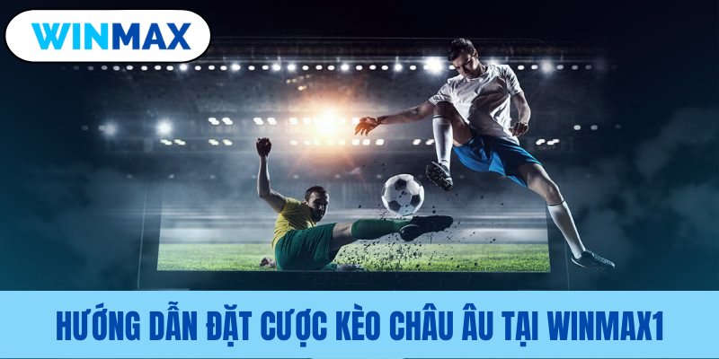 Phương thức đặt cược kèo châu Âu dễ dàng huong dan dat cuoc keo chau au tai