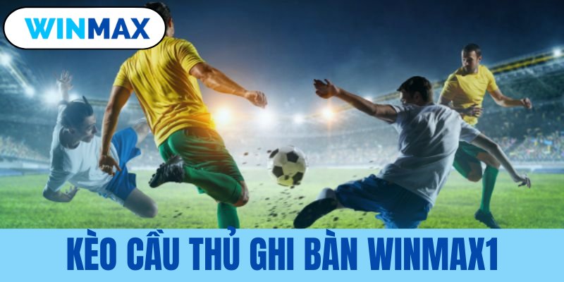 Kèo cầu thủ ghi bàn Vmax