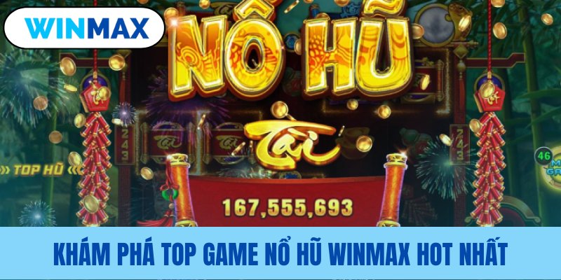 Tổng hợp những tựa game nổ hũ phổ biến