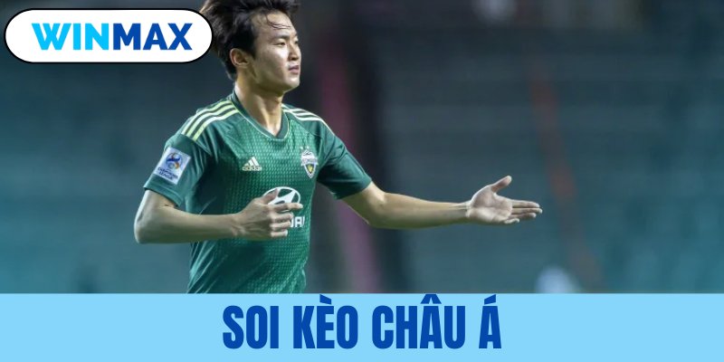 soi kèo châu Á